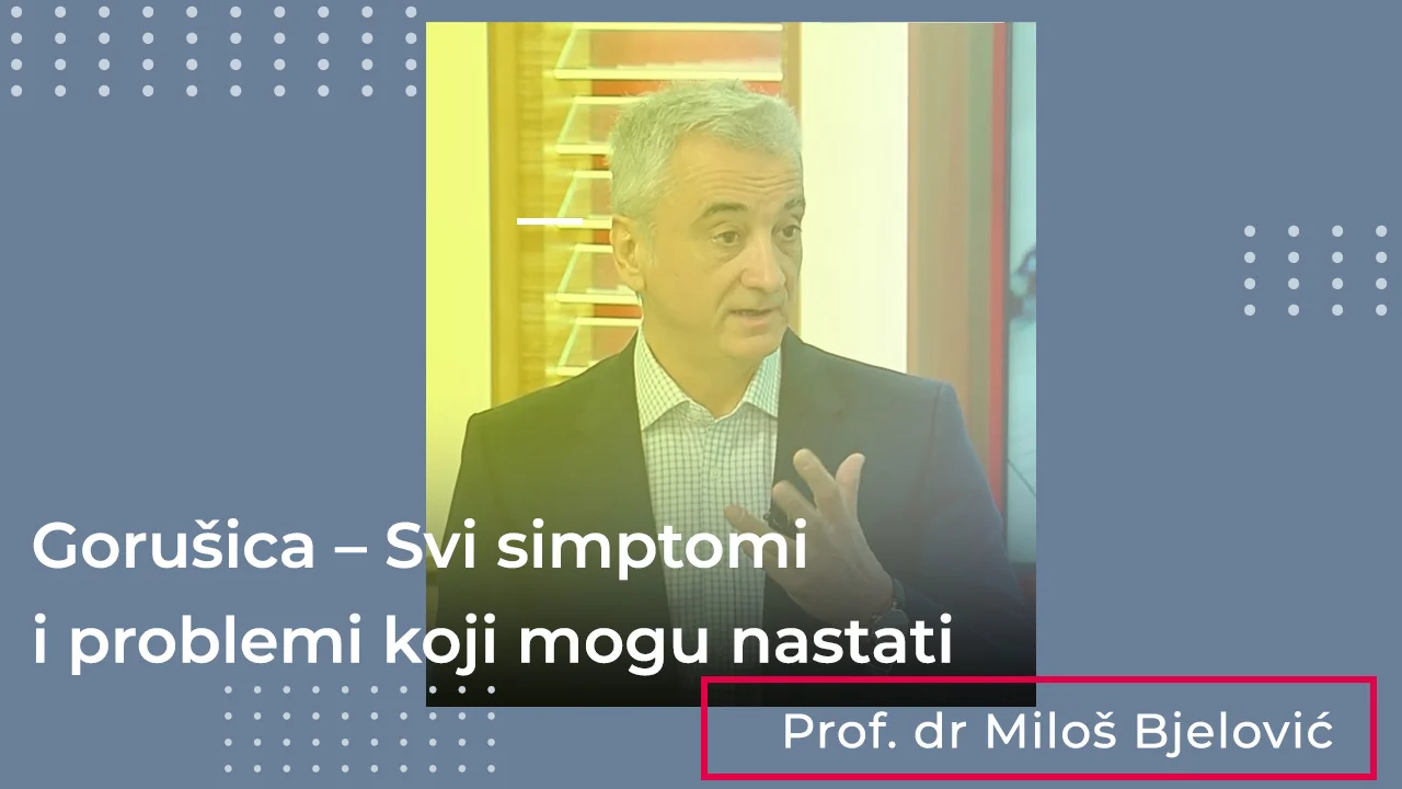 03 dr milos bjelovic gorusica simptomi